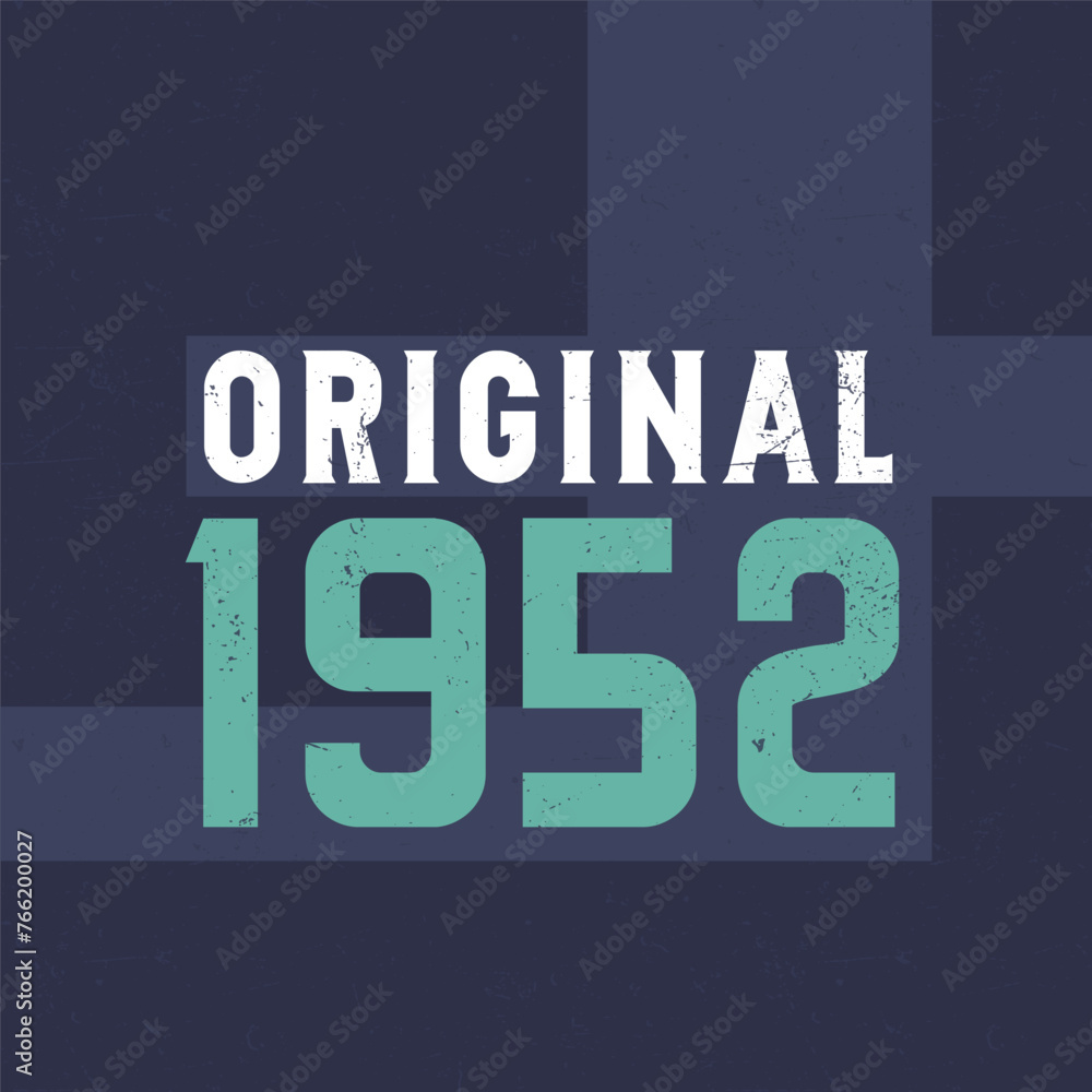 Original 1952. Birthday celebration for those born in the year 1952 Original 1952. Birthday celebration for those born in the year 1952