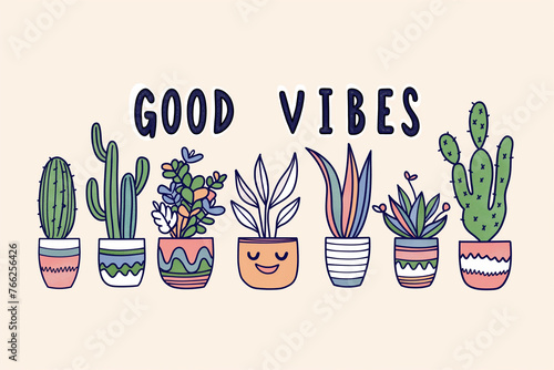 The Words GOOD VIBES, and Happy Potted Plants