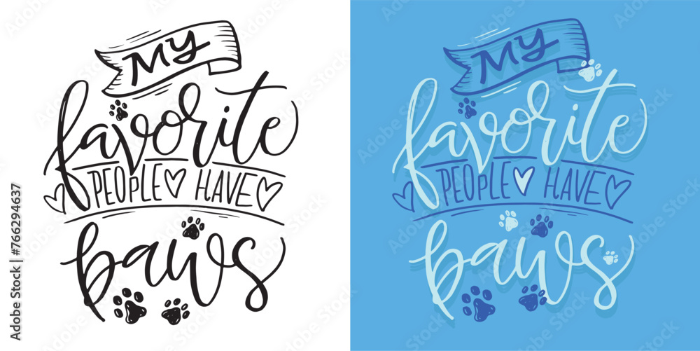 Funny lettering quote about paws. Pet lover postcard. Lettering t-shirt design, 100% vector.