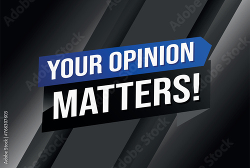 your opinion matters poster banner graphic design icon logo sign symbol social media website coupon

