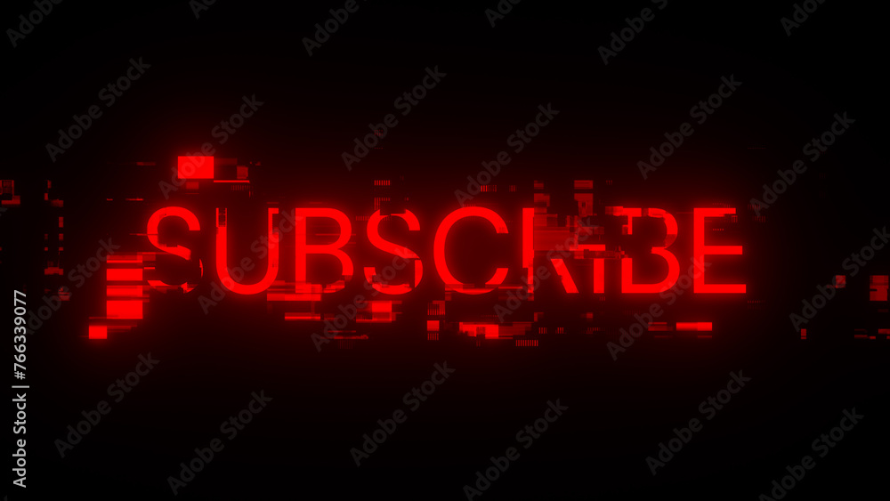 3D rendering subscribe text with screen effects of technological glitches 3D rendering subscribe text with screen effects of technological glitches