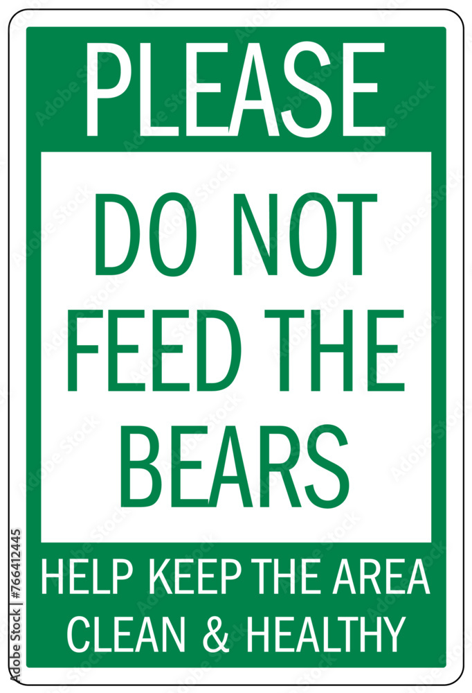 Bear warning sign please do not feed the bear