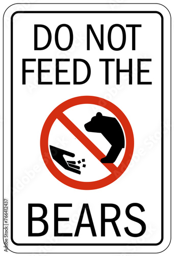 Bear warning sign do not feed the bear