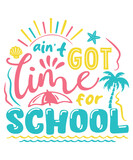 no time for school summer kids weekend svg, summer SVG, summer design SVG bundle, Cut Files for Cutting Machines like Cricut and Silhouette
