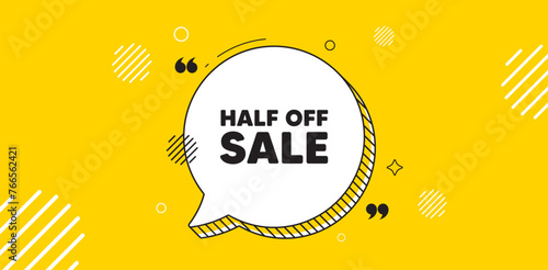 Half off sale. Chat speech bubble banner. Special offer price sign. Advertising discounts symbol. Half off sale chat message. Speech bubble yellow banner. Text balloon. Vector