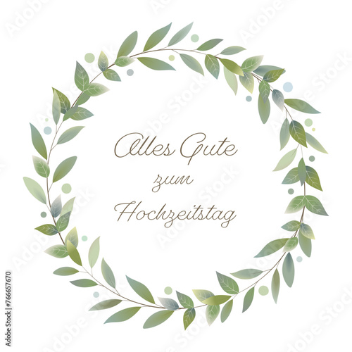 Alles Gute zum Hochzeitstag - Schriftzug in deutscher Sprache. Gru  karte mit einem Bl  tterkranz.
