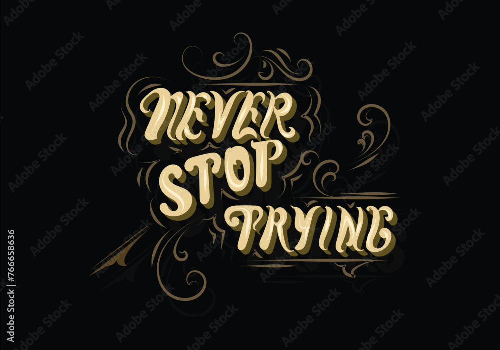 NEVER STOP TRYING typography word style design NEVER STOP TRYING typography word style design