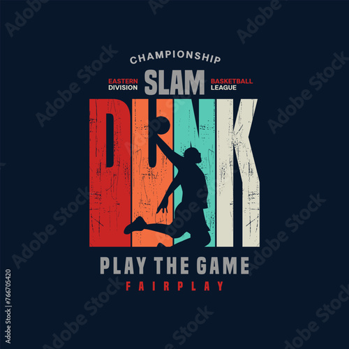 slam dunk. basketball championship. t shirt design
