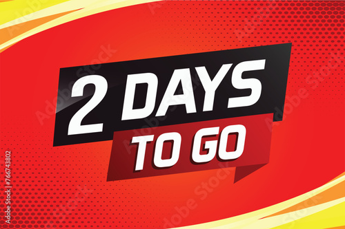 2 days to go word concept vector illustration with ribbon and 3d style for use landing page, template, ui, web, mobile app, poster, banner, flyer, background, gift card, coupon

