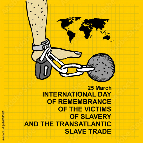 INTERNATIONAL DAY
OF REMEMBRANCE
OF THE VICTIMS
OF SLAVERY
AND THE TRANSATLANTIC
SLAVE TRADE, Poster and Banner