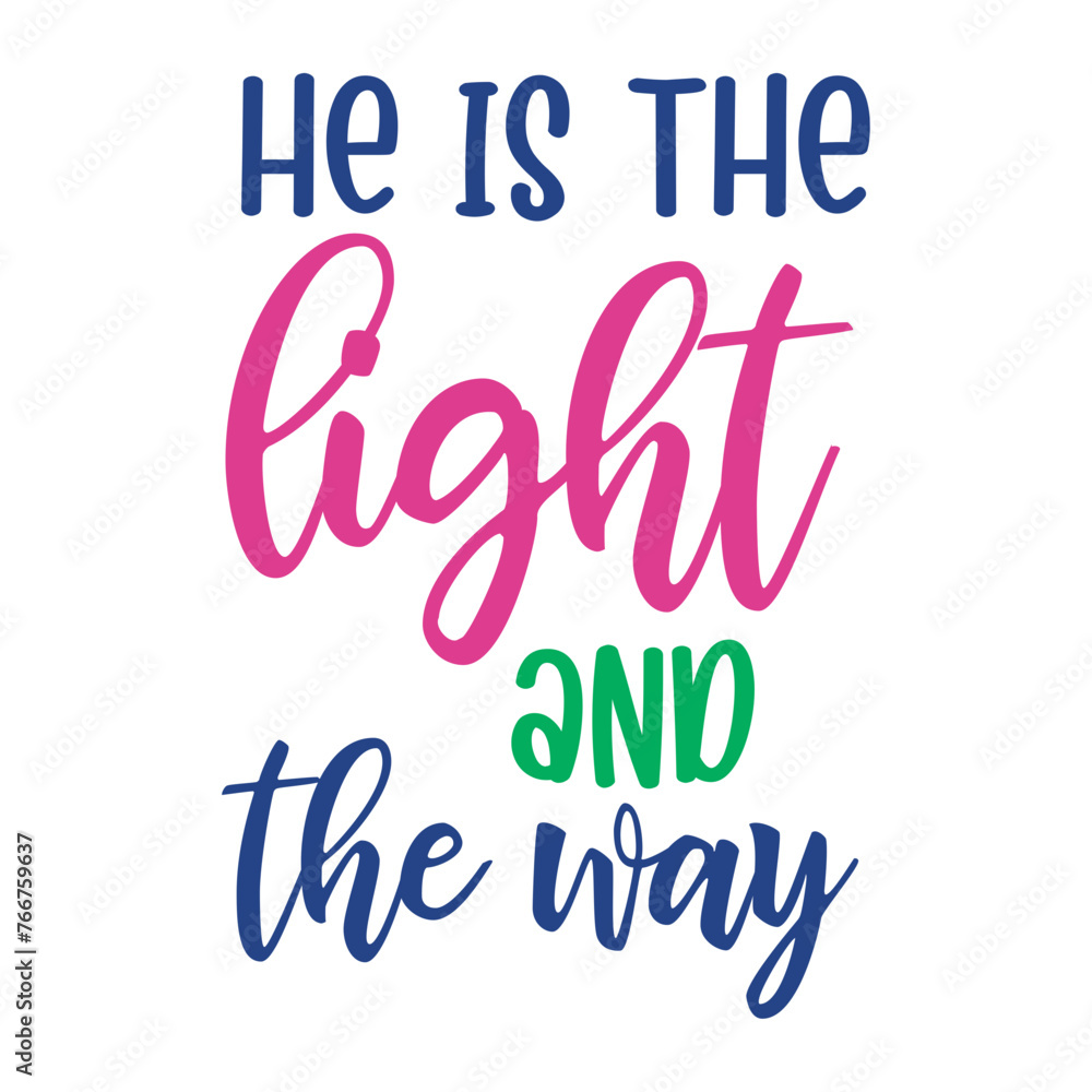 He Is The Light And The Way He Is The Light And The Way