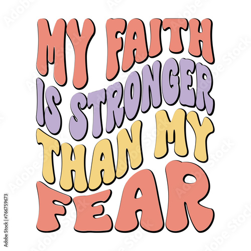 My Faith Is Stronger Than My Fear