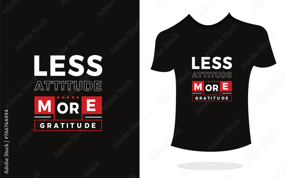 Less attitude more gratitude inspirational t shirt print typography modern style. Print Design for t-shirt, poster, mug.