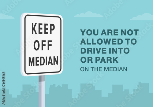 Safe driving tips and traffic regulation rules. Close-up of United States "Keep off median" sign. Driving into or parking on the median is not allowed. Flat vector illustration template.