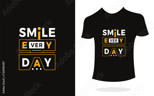 Smile everyday inspirational t shirt print typography modern style. Print Design for t-shirt, poster, mug.
