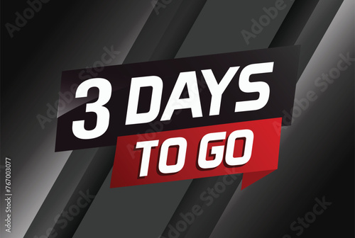 3 days to go word concept vector illustration with ribbon and 3d style for use landing page, template, ui, web, mobile app, poster, banner, flyer, background, gift card, coupon

