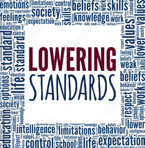 Lowering Standards word cloud conceptual design isolated on white background.