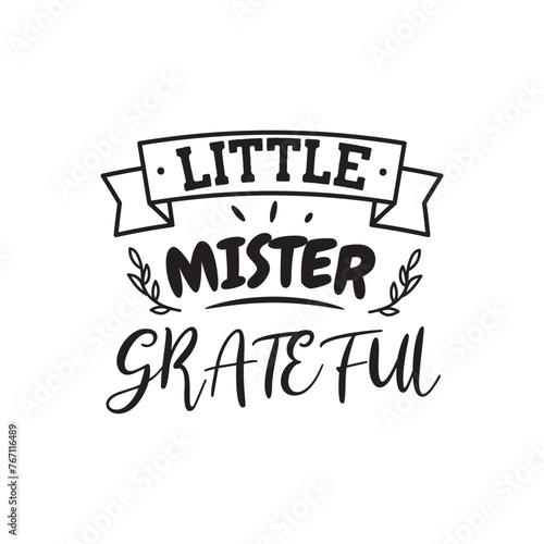 Little Mister Grateful Vector Design on White Background