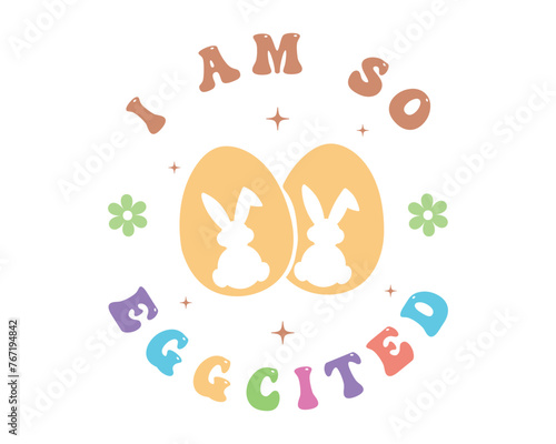 I am so eggcited   excited   Funny Easter quote lettering retro handwriting art on white background