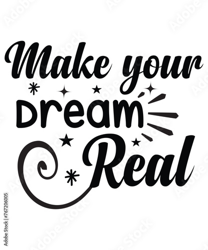 Make your dream real svg T-shirt design