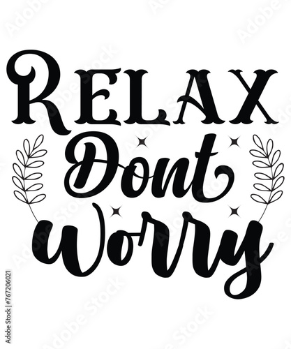 Relax don't worry svg T-shirt design