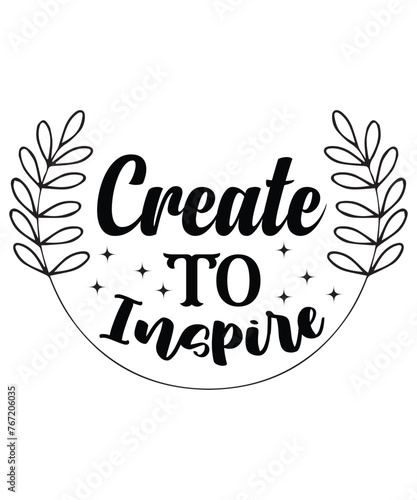 Create to inspire svg t-shirt design