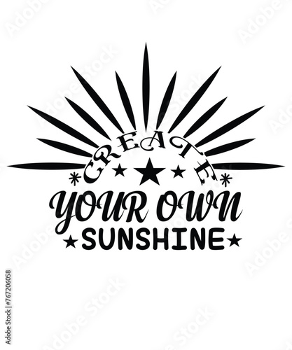 Greate your own sunshine svg T-shirt design
