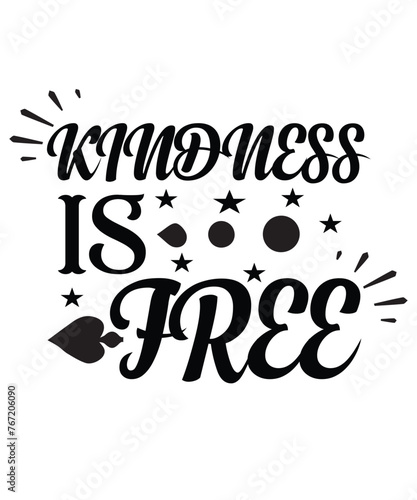 Kindness is free svg T-shirt design