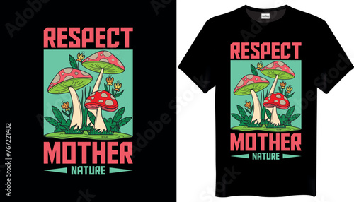 Respect Mother Nature Mothers Day T-Shirt Design
