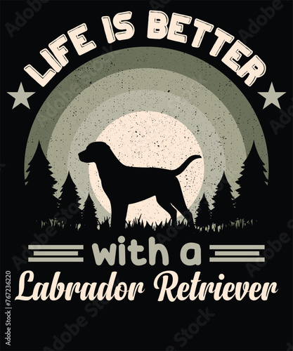 Life is better with a Labrador Retriever retro T-shirt design