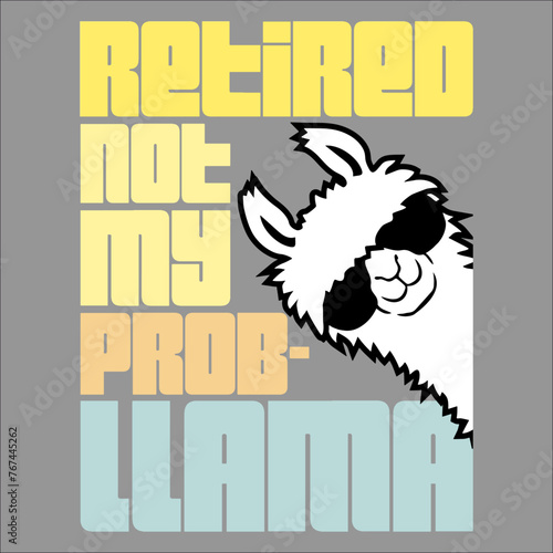 Funny Retired Not My Prob Llama Retirement Prob-Llama