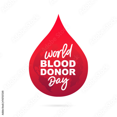 World Blood Donor Day. Beautiful lettering. Red drop of blood with the planet Earth in the center. Vector illustration