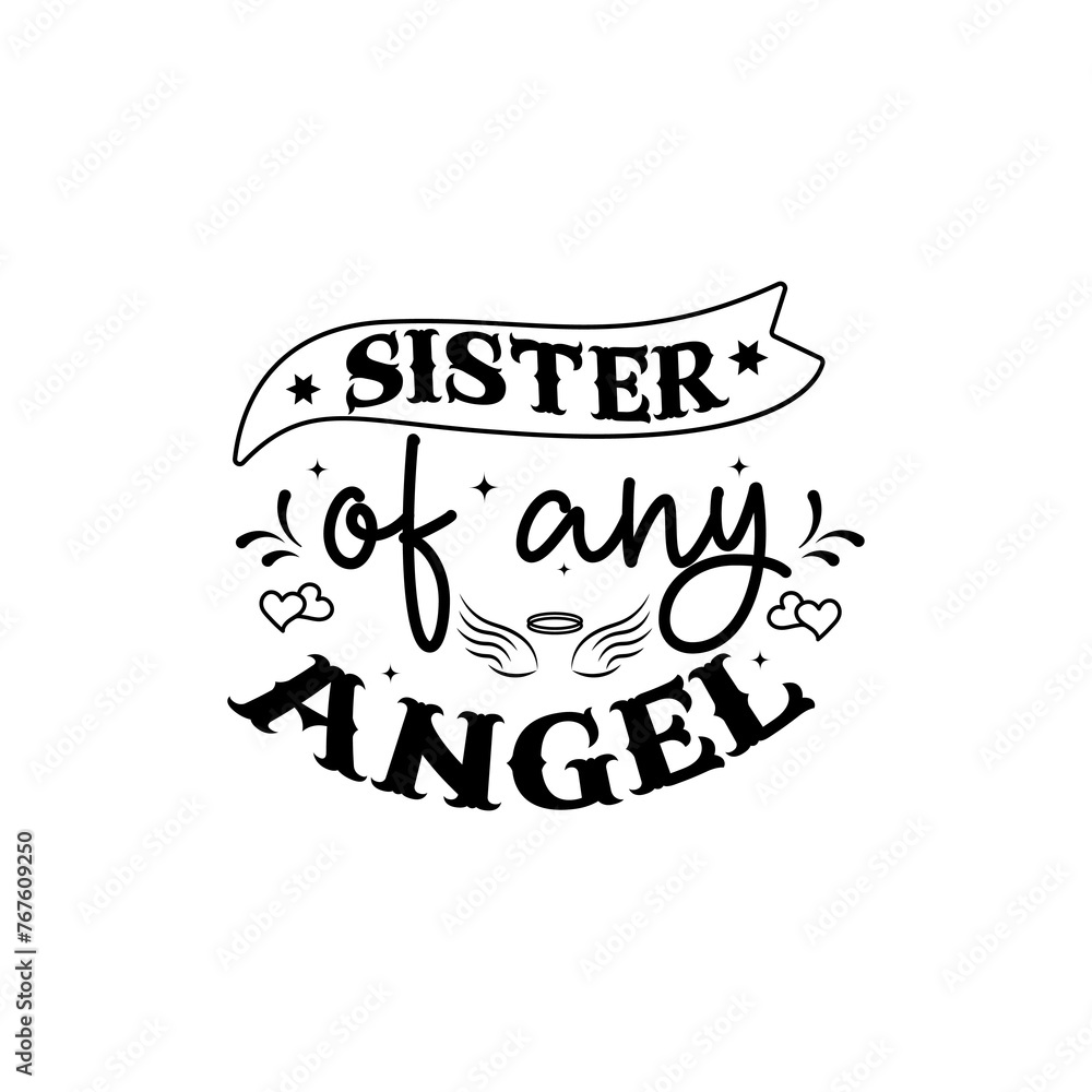 Obraz premium Sister Of Any Angel, Memorial Typography Quote PNG