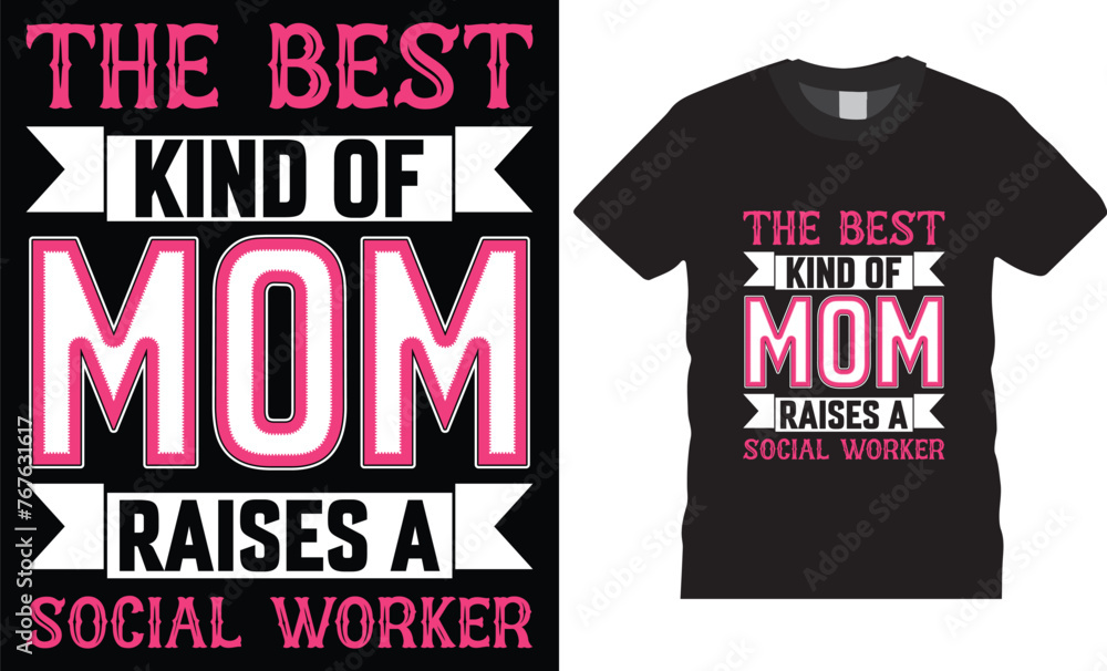 The best kind of mom raises a social worker,Happy Mother's Day typography t shirt design The best kind of mom raises a social worker,Happy Mother's Day typography t shirt design