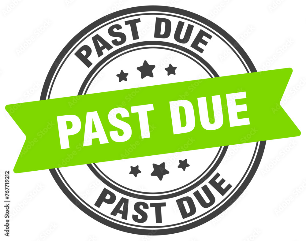 past due stamp. past due label on transparent background. round sign ...