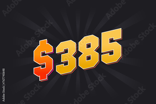 385 Dollar American Money vector text symbol. $385 USD United States Dollar stock vector