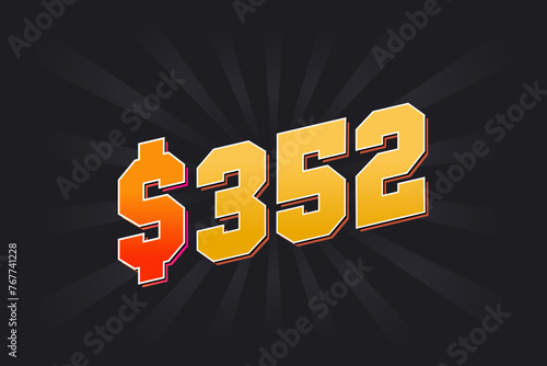 352 Dollar American Money vector text symbol. $352 USD United States Dollar stock vector