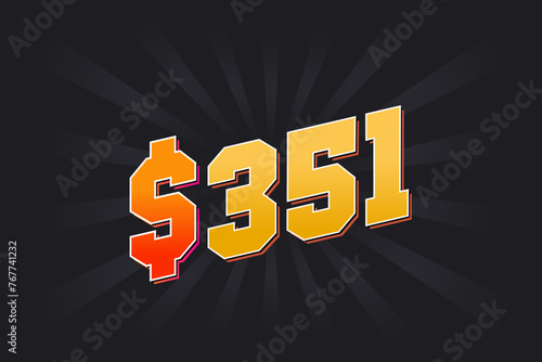 351 Dollar American Money vector text symbol. $351 USD United States Dollar stock vector