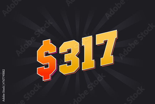 317 Dollar American Money vector text symbol. $317 USD United States Dollar stock vector