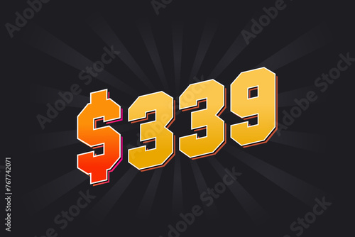 339 Dollar American Money vector text symbol. $339 USD United States Dollar stock vector