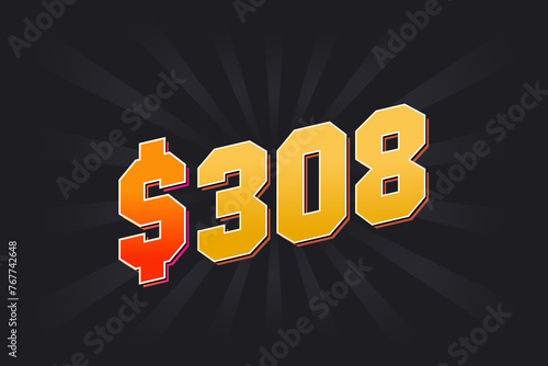 308 Dollar American Money vector text symbol. $308 USD United States Dollar stock vector