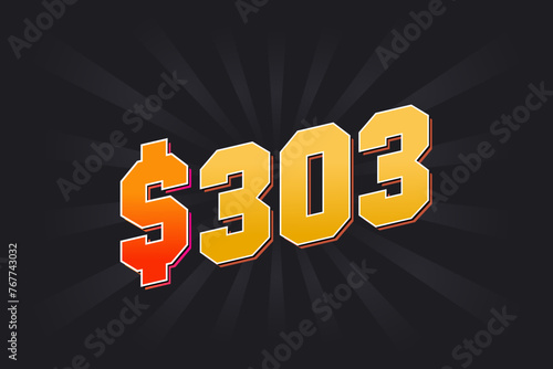 303 Dollar American Money vector text symbol. $303 USD United States Dollar stock vector