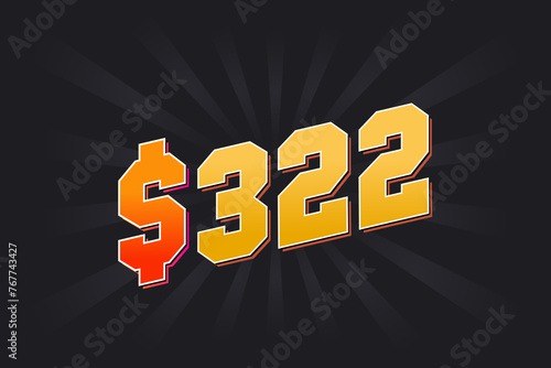 322 Dollar American Money vector text symbol. $322 USD United States Dollar stock vector