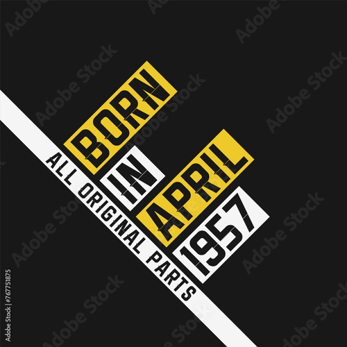 Born in April 1957, All Original Parts. Vintage Birthday celebration for April 1957