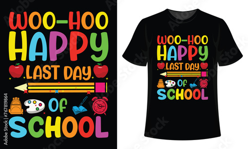 Woo-hoo happy last day of school back to school t shirt design