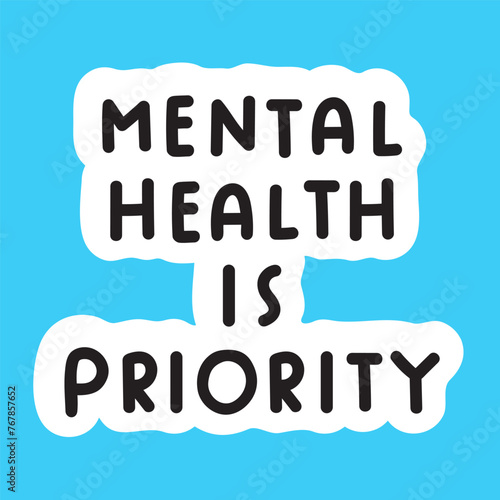 Sticker Phrase mental health is priority Handwriting quote Flat vector illustration