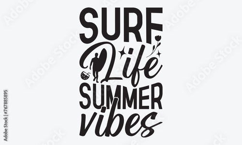Surf Life Summer Vibes - Summer And Surfing T-Shirt Design  A Dream Without A Deadline Is A Fantasy  Calligraphy Motivational Good Quotes  For Wall  Templates  Phrases  Poster And Hoodie.