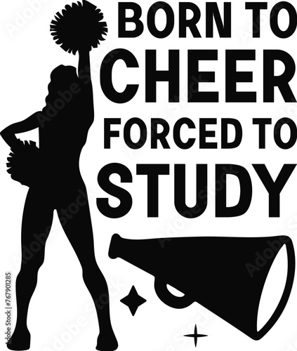Born To Cheer Forced To Study Vector, Cheerleading Illustration, Cheerleader Vector, Sport, Eps, Quotes, Cheer, Pom-poms, Dance