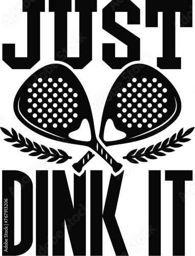 Obraz na plátně Just Dink It Illustration, Pickleball Vector, Pickleball Player Quote, Paddle, S
