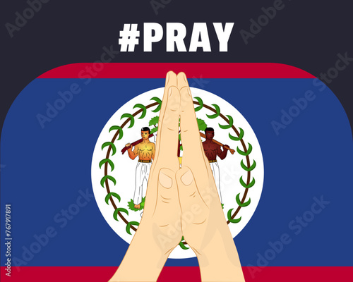 Pray for Belize, help or support concept, Belize flag with praying hands